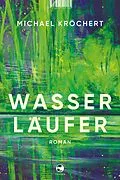 E-Book (epub) Wasserläufer von Michael Kröchert