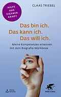 E-Book (epub) Das bin ich. Das kann ich. Das will ich. von Claas Triebel