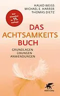 E-Book (epub) Das Achtsamkeitsbuch von Halko Weiss, Michael E. Harrer, Thomas Dietz