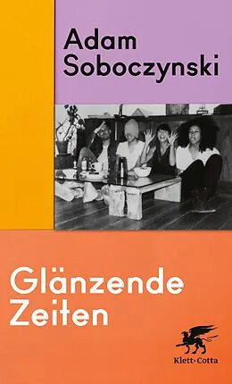 E-Book (epub) Glänzende Zeiten von Adam Soboczynski