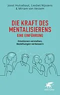 E-Book (epub) Die Kraft des Mentalisierens  Eine Einführung von Joost Hutsebaut, Liesbet Nijssens, Miriam van Vessem