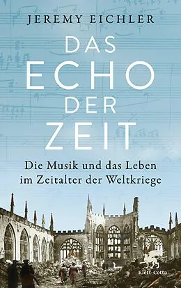 E-Book (epub) Das Echo der Zeit von Jeremy Eichler