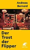 E-Book (epub) Der Trost der Flipper von Andreas Bernard