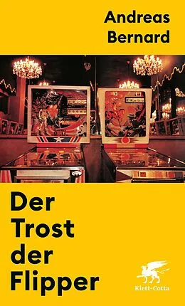 E-Book (epub) Der Trost der Flipper von Andreas Bernard