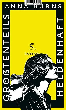 E-Book (epub) Größtenteils heldenhaft von Anna Burns