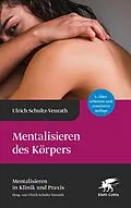 E-Book (epub) Mentalisieren des Körpers von Ulrich Schultz-Venrath