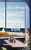 E-Book (epub) Die Frauen von Maine von J. Courtney Sullivan