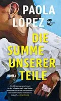 E-Book (epub) Die Summe unserer Teile von Paola Lopez