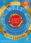 E-Book (epub) Die Welt. Eine Familiengeschichte der Menschheit von Simon Sebag Montefiore
