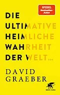 E-Book (epub) Die ultimative heimliche Wahrheit der Welt ... von David Graeber