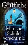 E-Book (epub) Manche Schuld vergeht nie von Elly Griffiths