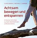 E-Book (epub) Achtsam bewegen und entspannen von Claus Derra, Michael E. Harrer