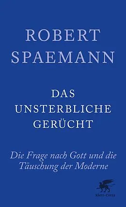 E-Book (epub) Das unsterbliche Gerücht von Robert Spaemann