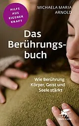 E-Book (epub) Das Berührungsbuch (Fachratgeber Klett-Cotta, Bd.) von Michaela Maria Arnold