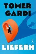 E-Book (epub) Liefern von Tomer Gardi