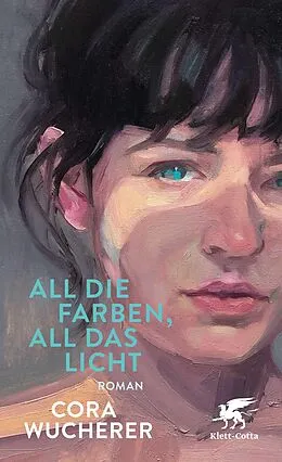 E-Book (epub) All die Farben, all das Licht von Cora Wucherer
