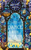 E-Book (epub) To Dance with Death von Brittney Arena