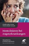 E-Book (epub) Mentalisieren bei Angsterkrankungen von Claudia Subic-Wrana, Ulrich Schultz-Venrath