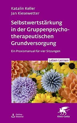 E-Book (epub) Selbstwertstärkung in der Gruppenpsychotherapeutischen Grundversorgung von Katalin Keller, Jan Kiesewetter