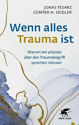 E-Book (epub) Wenn alles Trauma ist von Jonas Tesarz, Günter H. Seidler