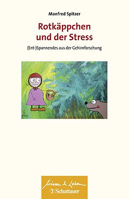 E-Book (epub) Rotkäppchen und der Stress (Wissen &amp; Leben) von Manfred Spitzer