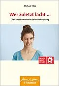 E-Book (epub) Wer zuletzt lacht... (Wissen &amp; Leben) von Michael Titze