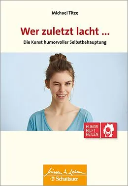 E-Book (epub) Wer zuletzt lacht... (Wissen & Leben) von Michael Titze