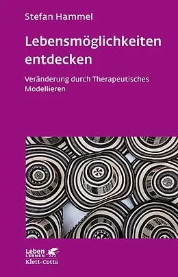 E-Book (epub) Lebensmöglichkeiten entdecken (Leben Lernen, Bd. 308) von Stefan Hammel
