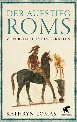 E-Book (epub) Der Aufstieg Roms von Kathryn Lomas