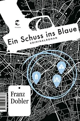 E-Book (epub) Ein Schuss ins Blaue von Franz Dobler