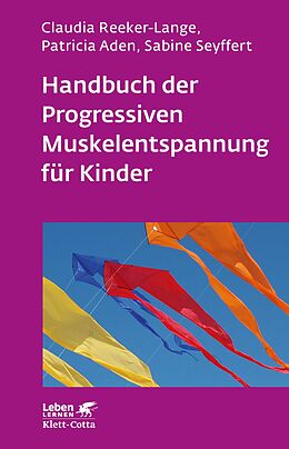E-Book (pdf) Handbuch der Progressiven Muskelentspannung für Kinder (Leben Lernen, Bd. 232) von Claudia Reeker-Lange, Patricia Aden, Sabine Seyffert