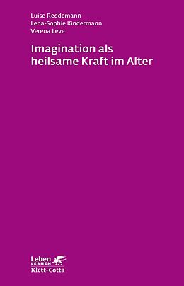 E-Book (pdf) Imagination als heilsame Kraft im Alter (Leben Lernen, Bd. 262) von Luise Reddemann, Lena-Sophie Kindermann, Verena Leve