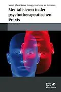 E-Book (pdf) Mentalisieren in der psychotherapeutischen Praxis von Jon G. Allen, Peter Fonagy, Anthony W. Bateman