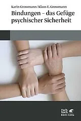 E-Book (pdf) Bindungen - das Gefüge psychischer Sicherheit von Karin Grossmann, Klaus E. Grossmann