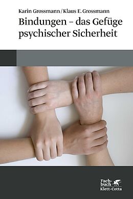 E-Book (pdf) Bindungen - das Gefüge psychischer Sicherheit von Karin Grossmann, Klaus E. Grossmann
