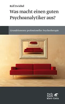 E-Book (pdf) Was macht einen guten Psychoanalytiker aus? von Ralf Zwiebel