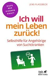 E-Book (pdf) Ich will mein Leben zurück! (Fachratgeber Klett-Cotta, Bd.) von Jens Flassbeck