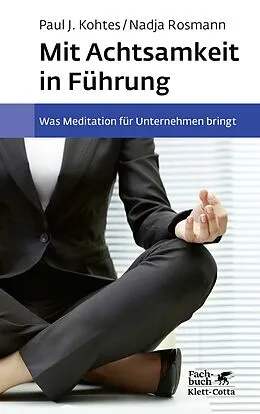 E-Book (pdf) Mit Achtsamkeit in Führung von Nadja Rosmann, Paul J. Kohtes