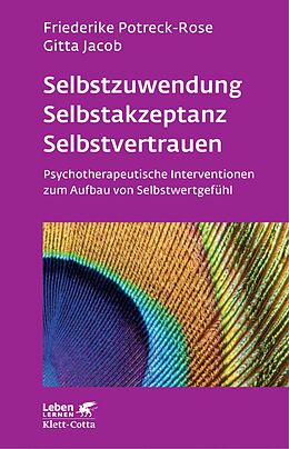 E-Book (pdf) Selbstzuwendung, Selbstakzeptanz, Selbstvertrauen (Leben Lernen, Bd. 163) von Friederike Potreck, Gitta Jacob