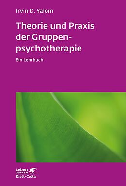 E-Book (pdf) Theorie und Praxis der Gruppenpsychotherapie (Leben Lernen, Bd. 66) von Irvin D. Yalom