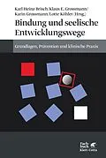 E-Book (pdf) Bindung und seelische Entwicklungswege von Karl Heinz Brisch, Klaus E. Grossmann, Karin Grossmann