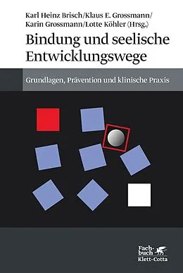 E-Book (pdf) Bindung und seelische Entwicklungswege von Karl Heinz Brisch, Klaus E. Grossmann, Karin Grossmann