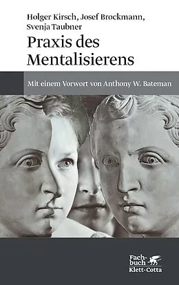 E-Book (pdf) Praxis des Mentalisierens von Josef Brockmann, Holger Kirsch, Svenja Taubner