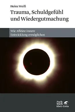 E-Book (pdf) Trauma, Schuldgefühl und Wiedergutmachung von Heinz Weiß