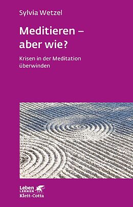 E-Book (pdf) Meditieren - aber wie? (Leben Lernen, Bd. 294) von Sylvia Wetzel