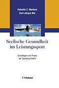 E-Book (pdf) Seelische Gesundheit im Leistungssport von Valentin Z. Markser, Karl-Jürgen Bär