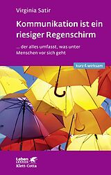 E-Book (pdf) Kommunikation ist ein riesiger Regenschirm (Leben lernen: kurz & wirksam) von Virginia Satir