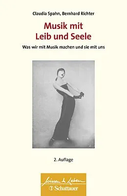 E-Book (pdf) Musik mit Leib und Seele (Wissen & Leben) von Claudia Spahn, Bernhard Richter