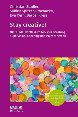 E-Book (pdf) Stay creative! (Leben Lernen, Bd. 318) von Christian Stadler, Sabine Spitzer-Prochazka, Eva Kern