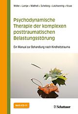E-Book (pdf) Psychodynamische Therapie der komplexen posttraumatischen Belastungsstörung von Wolfgang Wöller, Astrid Lampe, Julia Schellong
